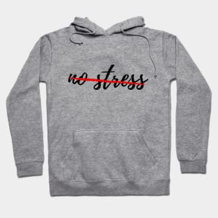 No Stress Hoodie